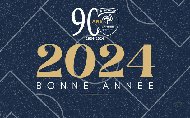 Bonne Année 2024 – DISTRICT DES LANDES DE FOOTBALL