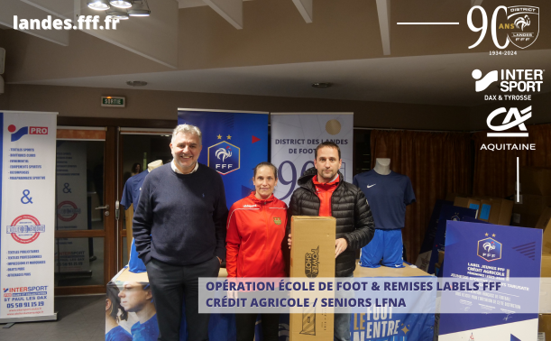 Opération École de Foot & Remises des Labels FFF Crédit Agricole / Seniors LFNA